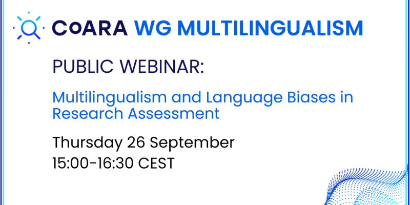 CoARA WG Webinar on Multilingualism and Language Biases in Research Assessment on Thursday 26 September 2024 from 15:00 to 16:30 CEST