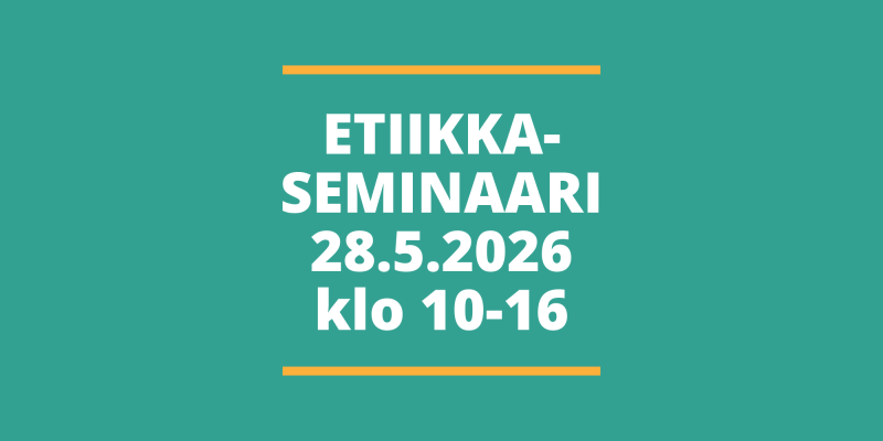 Teksti: Etiikkaseminaari 28.5.2026 klo 10-16. 