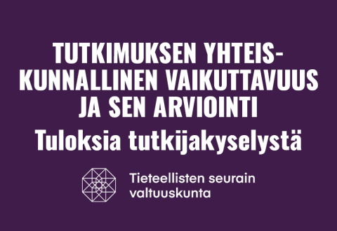 Tutkimuksen yhteiskunnallinen vaikuttavuus ja sen arviointi: tuloksia tutkijakyselystä.
