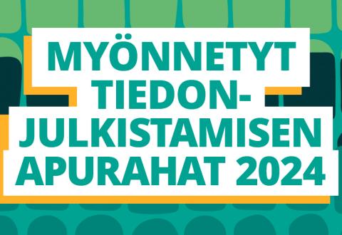 Kuvassa teksti myönnetyt tiedonjulkistamisen apurahat 2024.